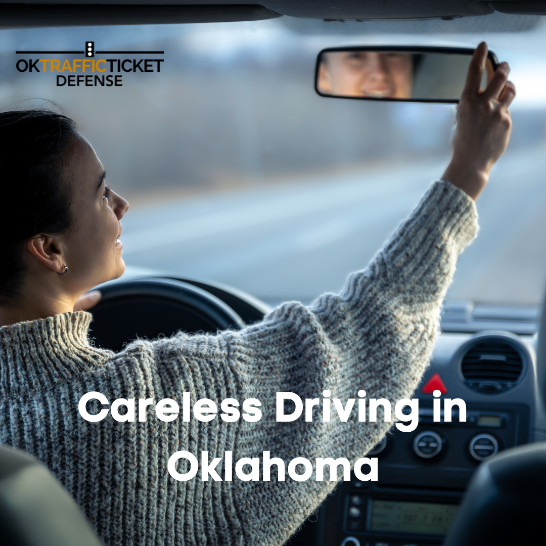  What Is Careless Driving In Oklahoma OK Traffic Ticket Defense 