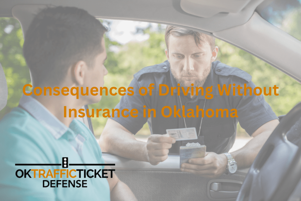 Consequences of Driving Without Insurance in Oklahoma Your Options OK Traffic Ticket Defense